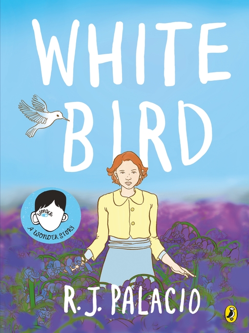 Title details for White Bird by R J Palacio - Wait list